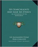 Sex Searchlights And Sane Sex Ethics