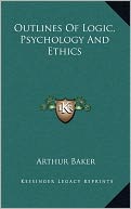 Outlines Of Logic, Psychology And Ethics
