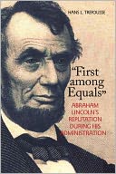 First among Equals: Abraham Lincoln's Reputation During His Administration