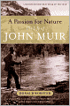 A Passion for Nature: The Life of John Muir