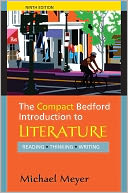 The Compact Bedford Introduction to Literature: Reading, Thinking, Writing