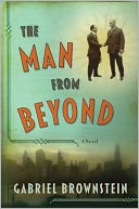 The Man from Beyond: A Novel