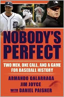 Nobody's Perfect: Two Men, One Call, and a Game for Baseball History