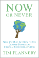 Now or Never: Why We Must Act Now to End Climate Change and Create a Sustainable Future