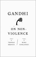 Gandhi on Non-Violence: Selected Texts from Gandhi's ''Non-Violence in Peace and War''