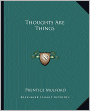 Thoughts Are Things
