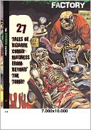 Zombie Factory: 27 Tales of Bizzare Comix Madness from Beyond the Tomb