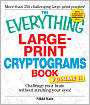 The Everything Large-Print Cryptograms Book: Challenge your brain without straining your eyes!