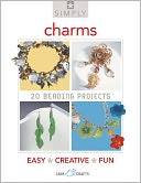 Simply Charms: 20 Beading Projects