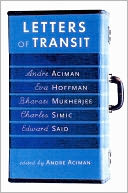 Letters of Transit: Reflections on Exile, Identity, Language, and Loss