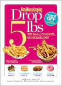 Good Housekeeping Drop 5 lbs: The Small Changes, Big Results Diet