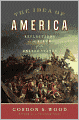 The Idea of America: Reflections on the Birth of the United States