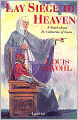 Lay Siege to Heaven: A Novel of Saint Catherine of Siena