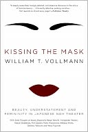 Kissing the Mask: Beauty, Understatement and Femininity in Japanese Noh Theater