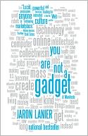 You Are Not a Gadget: A Manifesto