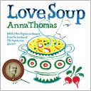 Love Soup: 160 All-New Vegetarian Recipes from the Author of The Vegetarian Epicure