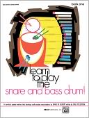 Learn to Play the Snare and Bass Drum , Bk 1