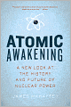 Atomic Awakening: A New Look at the History and Future of Nuclear Power