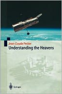 download Understanding the Heavens : Thirty Centuries of Astronomical Ideas from Ancient Thinking to Modern Cosmology book