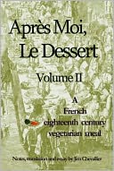 Apres Moi Le Dessert II: An Eighteenth Century Vegetarian Meal