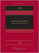 Lawyer Negotiation: Theory, Practice, and Law, Second Edition