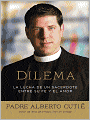 Dilema: La lucha de un sacerdote entre su fe y el amor (Dilemma: A Priest's Struggle with Faith and Love)