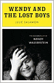 Wendy and the Lost Boys: The Uncommon Life of Wendy Wasserstein
