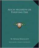 Aesch Mezareph Or Purifying Fire