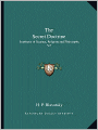 The Secret Doctrine: Synthesis of Science, Religion and Philosophy V2