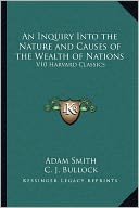An Inquiry into the Nature and Causes of the Wealth of Nations - Volume 10, Harvard Classics