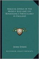 Magical Jewels of the Middle Ages and the Renaissance Particularly in England