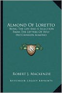 Almond Of Loretto: Being The Life And A Selection From The Letters Of Hely Hutchinson Almond
