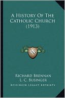 A History Of The Catholic Church (1913)
