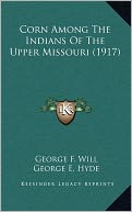Corn Among The Indians Of The Upper Missouri (1917)