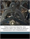 Vers Constantinople; Les Sionistes Avec Les Forces Anglo-Fran Aises Aux Dardanelles