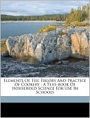 Elements Of The Theory And Practice Of Cookery
