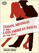 Tangos, Milongas and Other Latin-American Dances for Solo Piano