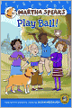 Play Ball! (Martha Speaks Series)