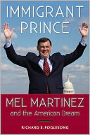 Immigrant Prince: Mel Martinez and the American Dream