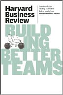 Harvard Business Review on Building Better Teams