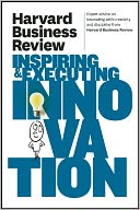 Harvard Business Review on Inspiring & Executing Innovation