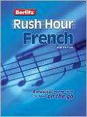 Berlitz Rush Hour French: A Musical Lnguage course for People On the Go