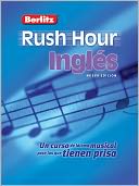 Berlitz Rush Hour Ingles: Un Curso de idioma Musical para los que Tienen Prisa