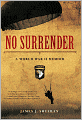 No Surrender: A World War II Memoir