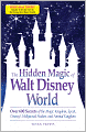 The Hidden Magic of Walt Disney World - Special eBook Edition: Over 600 Secrets of the Magic Kingdom, Epcot, Disney's Hollywood Studios, and Animal Kingdom
