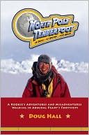 download North Pole Tenderfoot : A Rookie Goes on a North Pole Expedition Following in Admiral Peary's Footsteps book