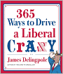 365 Ways to Drive a Liberal Crazy