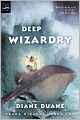 Deep Wizardry: The Second Book in the Young Wizards Series
