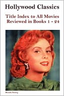 Hollywood Classics Title Index To All Movies Reviewed In Books 1-24