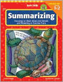 Summarizing: Focusing on Main Ideas and Details and Restating in Concise Form